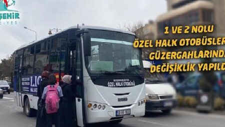 Özel halk otobüslerinin güzergahlarında değişiklik 