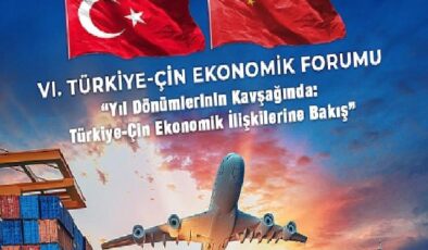 Türkiye-Çin Ekonomik Forumu 6. defa düzenleniyor